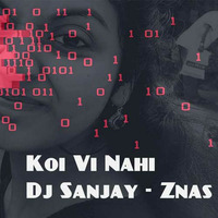 Koi Vi Nahi (Znas Remix) - Shirley Setia & Gurnazar - Dj Sanjay by Znas Music