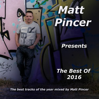 Matt Pincer - Best Of 2016 - part 3 by Matt Pincer