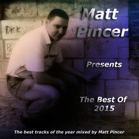 Matt Pincer - Best Of 2015 - part 1 by Matt Pincer