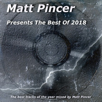 Matt Pincer - Best Of 2018 - part 3 by Matt Pincer