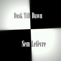 Dusk Till Dawn by Sem Lefèvre