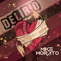 Mike Morato - Delirio (Mashup) by Mike Morato