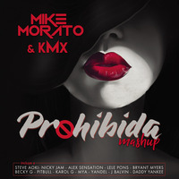 Mike Morato &amp; kMx - Prohibida (Mashup) by Mike Morato