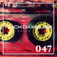 Dog Rock presents Rock Da House 047 by Dog Rock