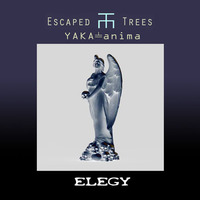 02 - Elegy I (with Escaped Trees) by YAKA-anima (Sábila Orbe)