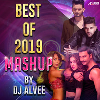 Best Of 2019 Mashup - DJ Alvee by DJ Alvee