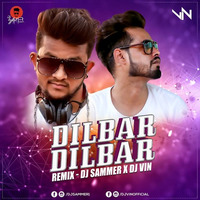 Dilbar - DJ Sammer X DJ Vin Remix by Vin Fx Studio
