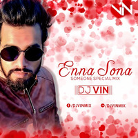 ENNA SONA (Someone Special Mix) - DJ VIN by Vin Fx Studio