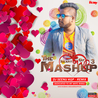 THE MASHUP OF HEART 3 { DEDICATE TO MY WIFE RIKKU } BY DJ SEENU KGP by Dj Seenu KGp