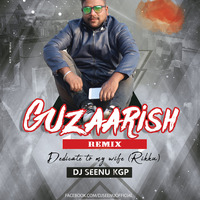 GUZAARISH { DEDICATE TO MY WIFE RIKKU } DJ SEENU KGP by Dj Seenu KGp