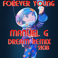 Manuel G * Forever Young (DeepDream Remix 2k18) * by Manuel G
