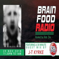 Brain Food Radio hosted by Rob Zile/KissFM/29-11-18/#3 J-T KYRKE (GUEST MIX) by Rob Zile