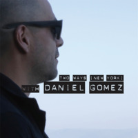 Two Ways [New York] 041  Hour 2 with Daniel Gomez featuring Karlos Elizondo by DJ Daniel Gomez
