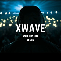 ASLI HIP HOP (GULLY BOY) - XWAVE REMIX by XWAVE