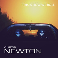 This is how we roll by Curtis Newton