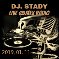 Live @Mex Radio 2019-01-11 by Dj. Stady