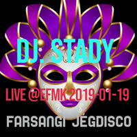 Live @EFMK 2019-01-19 Farsangi Jegdisco by Dj. Stady