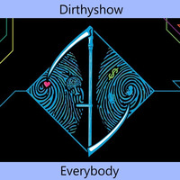 Dirthyshow - Everybody (Original Mix) by NoAnwer