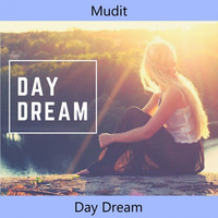 Mudit - Day Dream (Original Mix) by NoAnwer