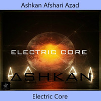 Ashkan Afshari Azad - Electric Core (Original Mix) by NoAnwer