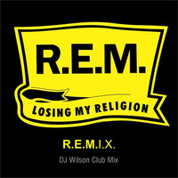R.E.M. - Losing My Religion (DJ Wilson Club Mix) by Radio 54