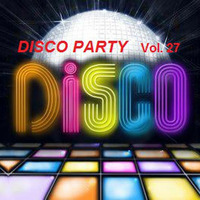 The Disco Party Vol.27 &gt;&gt;&gt; Compiled &amp; Mixed By Cesare Maremonti MusicSelector® by Cesare Maremonti MusicSelector®