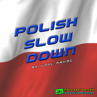 Polish Slow Down by vinyl maniac by Szuflandia Tunez!