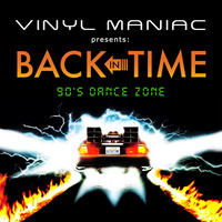 Vinyl Maniac presents Back in Time 90's Dance Zone by Szuflandia Tunez!