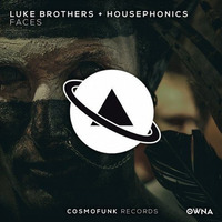 Luke Brothers,Housephonics-Faces (Housephonics-Re-Edit 2018) Cut Version by Housephonics (Minimal/Techno)