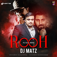 Rooh - Tej Gill (DJ MATZ REMIX) by Dj Matz