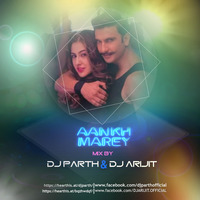 Aankh Marey Remix-DJ PARTH N DJ ARIJIT ( Final 3) by DJ PARTH