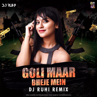 Goli Maar Bheje Mein (Remix) - DJ Ruhi by Downloads4Djs