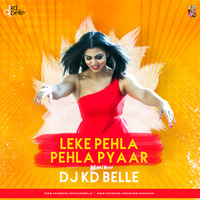 Leke Pehla Pehla Pyaar (Remix) - DJ KD Belle by Downloads4Djs