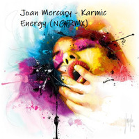 Joan Mercury - Karmic Energy (NG RMX) by NG