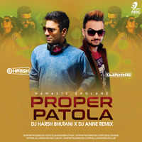 Proper Patola (Remix - DJ Harsh Bhutani X DJ Anne by DJ Harsh Bhutani