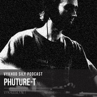 Phuture-T (Vykhod Sily Podcast) by Ras Feratu