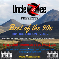 Best of the 90s - Hip Hop Edition - Vol. 2 [EXPLICIT LYRICS] by DJ Uncle Zee