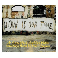 Now Is Our Time by Pedro Pacheco