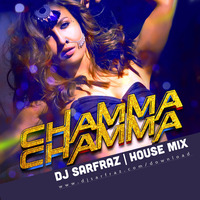 Chamma Chamma (FULL OUT NOW) by DJ SARFRAZ