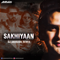 98 SAKHIYAAN - DJ ANIRUDH OFFICIAL REMIX _ 320Kbps by DJ ANIRUDH OFFICAL