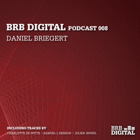 BRB Digital Podcast 008 by Daniel Briegert by Daniel Briegert