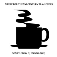Music for the XXI century tea-houses (2002) by Gosh Snobo