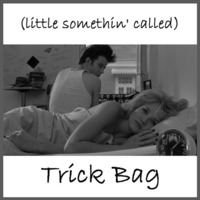 (little somethin' called) Trick Bag ® 2012.X by Gosh Snobo