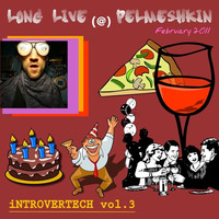 Introvertech vol. 3: long live (@) Pelmeshkin by Gosh Snobo