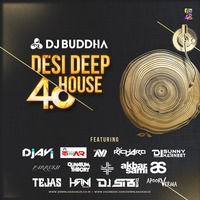 Desi Deep House Podcast 4.0 - DJ Buddha Dubai &amp; Others by DJ Buddha Dubai