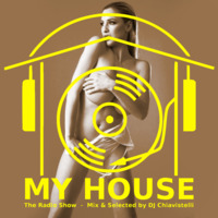 My House Radio Show 2018-10-13 by DJ Chiavistelli