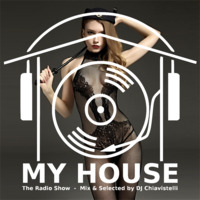 My House Radio Show 2019-01-19 by DJ Chiavistelli