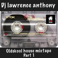 Dj lawrence anthony oldskool house mixtape part 1 440 by Lawrence Anthony