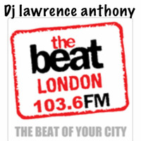 Dj lawrence anthony the beat london radio guest mix by Lawrence Anthony