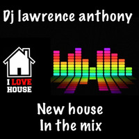 Dj lawrence anthony new house in the mix 452 by Lawrence Anthony